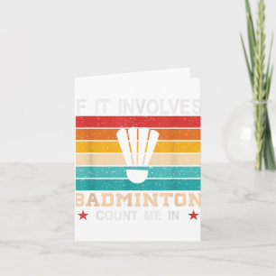 Cartão Engraçado Se Envolver O Badminton Conte-Me Em , Re
