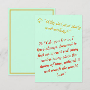 Cartão Engraçado "Torne-se um arqueólogo, destrua o mundo