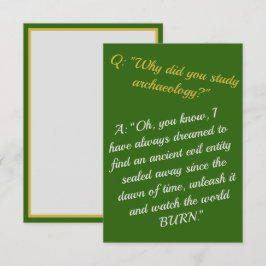 Cartão Engraçado "Torne-se um arqueólogo, destrua o mundo