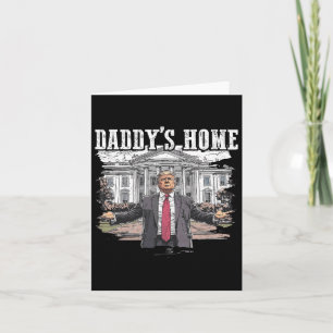 Cartão Engraçado Trump Papai Está em Casa Casa Branca 202