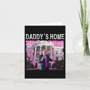 Cartão Engraçado Trump Pink Daddys Home, Trump 2024 Take