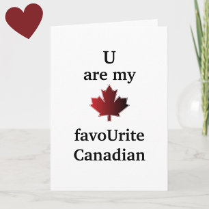 Cartão Engraçado "U are my favoUrite Canadian"