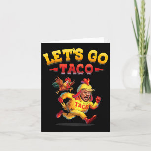 Cartão Engraçado Vamos Taco Engraçado Trump Sempre Fora