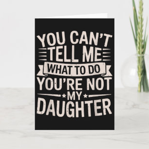 Cartão Engraçado Você Não Pode Me Dizer O Que Fazer Você 
