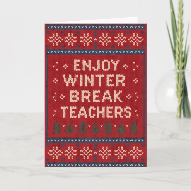 Cartão Enjoy Winter Break Teachers Ugly Sweater Style Des (Frente)