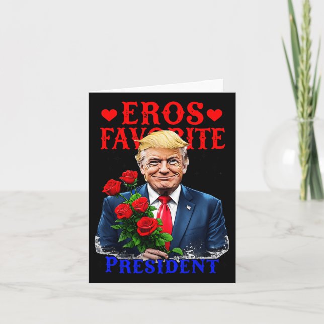 Cartão Eros Presidente Favorito, Funny Trump É Meu Valent (Frente)