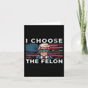 Cartão Escolho O Felon Funny Trump 2024 Pat Republicano