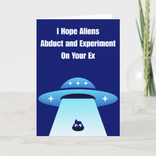 Cartão Espero que seu ex seja experimentado por alienígen