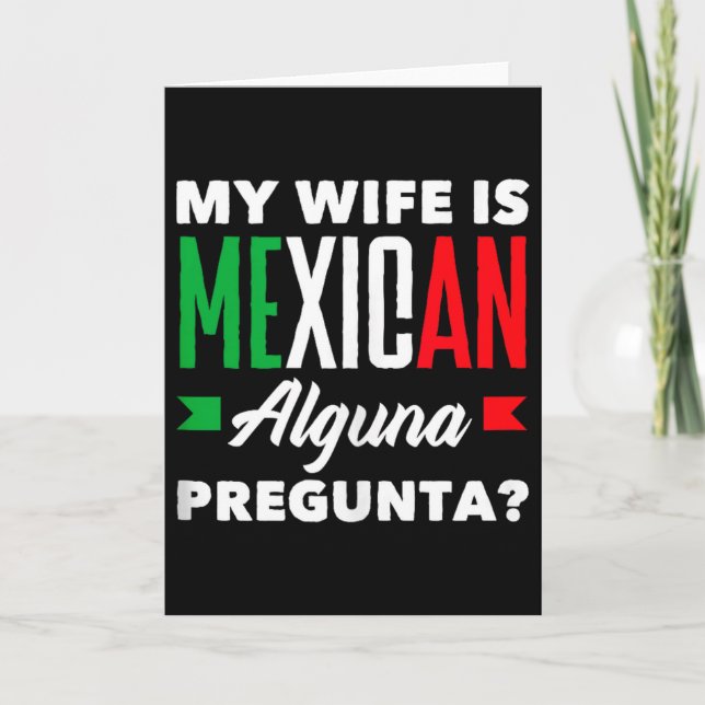 Cartão Esposa é mexicana alguma pergunta_ funny mexican t (Frente)