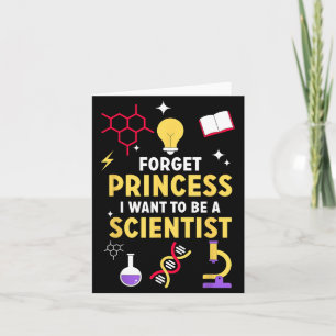 Cartão Esqueça Princesa Eu Quero Ser Uma Cientista Garota