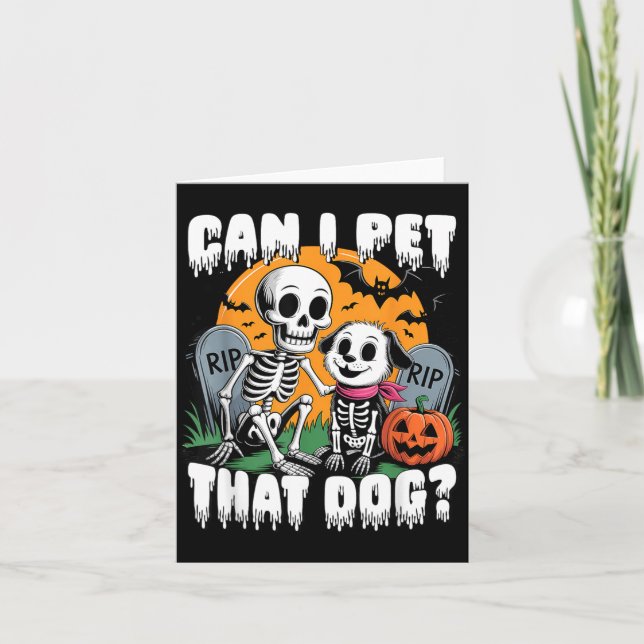 Cartão Esqueleto de Halloween Posso Acariciar Esse Cachor (Frente)