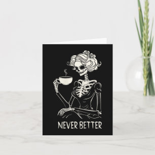 Cartão Esqueleto de Mulheres Bebendo Café Flor Nunca Melh