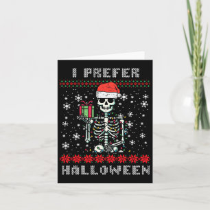 Cartão Esqueleto de Natal Eu Prefiro o Halloween Ugly Xma