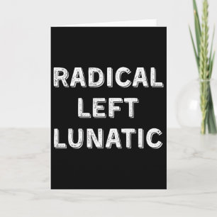 Cartão Esquerdista Radical Louco Anti Trump Engraçado Dem