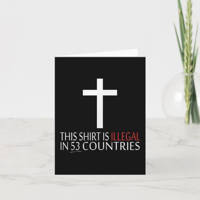 Cartão Esta Camisa É Ilegal Em 53 Países - Cristão (Frente)