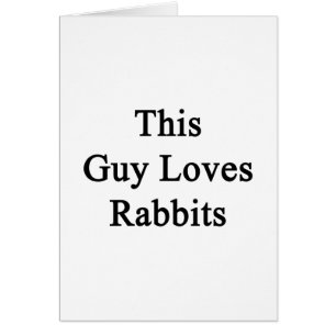 Cartão Esta cara ama coelhos