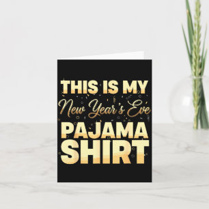 Cartão Esta é a Camisa de Pijama de Réveillon, Feliz Ano