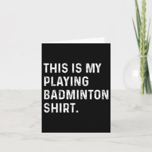 Cartão Esta É A Minha Camisa De Badminton - Badminton Pla