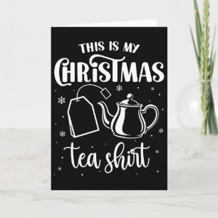 Cartão Esta É A Minha Camisa De Natal Engraçada Tea Lover