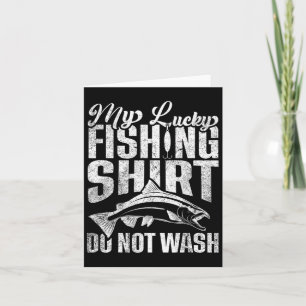 Cartão Esta É A Minha Camisa De Pesca Sortuda Não Lave En