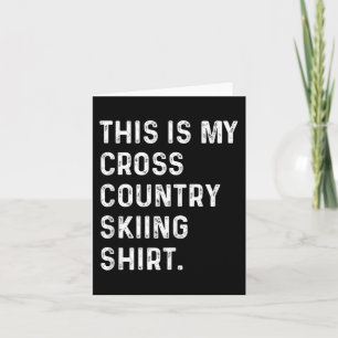Cartão Esta É Minha Camisa de Esqui Cross Country - Esqui