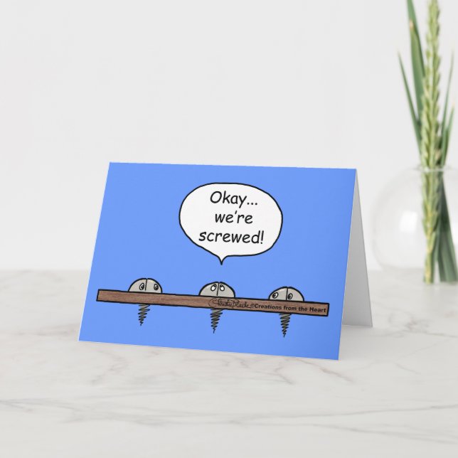 Cartão Estamos ferrados! Cartoon! Três parafusos (Frente)