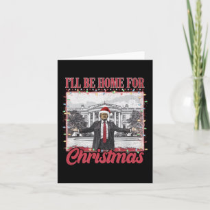 Cartão Estarei Em Casa Para Papais noeis De Natal - Trump