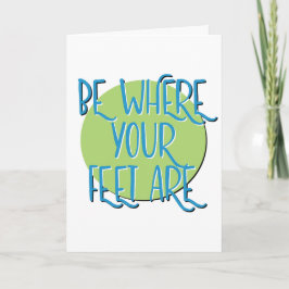 Cartão Esteja Onde Seus Pés Estão O Aniversário Do Slogan