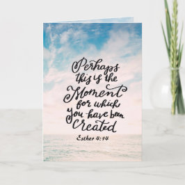 Cartão Esther 4:14 Momento pelo qual você foi Criado