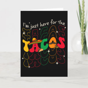 Cartão Estou Aqui Apenas Para A Festa De Tacos Cinco De M