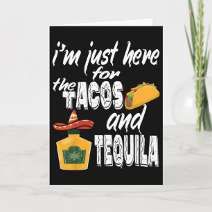 Cartão Estou Aqui Apenas Para Os Tacos E Tequila Engraçad