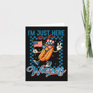 Cartão Estou Aqui Apenas Para Os Wieners Engraçados 4 De