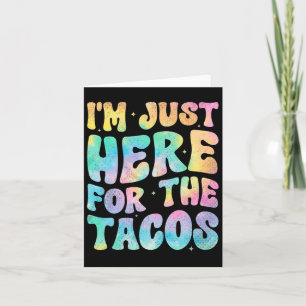 Cartão Estou aqui para os Tacos Comida Engraçado Foo Mexi
