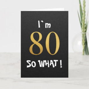 Cartão Estou com 80, E Daí? Divertido Aniversário de 80 A