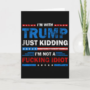 Cartão Estou Com Trump Só Estou Brincando Não Sou Um Idio