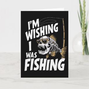 Cartão Estou desejando que estivesse pescando