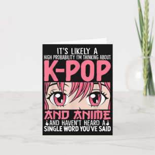 Cartão Estou Pensando No Anime Engraçado Do Kpop Otaku Kp
