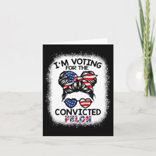Cartão Estou Votando pelo condenado Felon Trump 2024