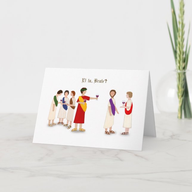 Cartão "Et Tu Brute?" Júlio César numa Festa (Frente)