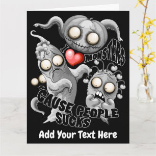 Cartão Eu adoro monstros porque Pessoas são péssimas