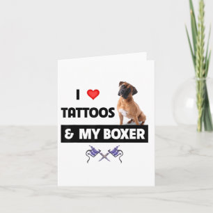 Cartão Eu Adoro Tatuagens E Meu Cachorro De Boxer Tatuado