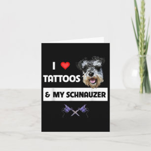 Cartão Eu Adoro Tatuagens E Meu Cachorro Schnauzer Mamãe 