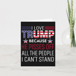 Cartão Eu Adoro Trump Porque Ele Irrita As Pessoas Que Eu