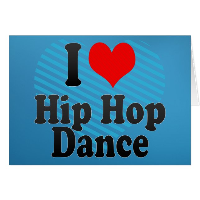 Cartão Eu amo a dança de Hip Hop (Frente Horizontal)