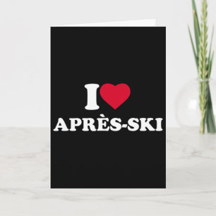 Cartão Eu Amo Après-ski Eu Adoro Après-ski Amante Esquian