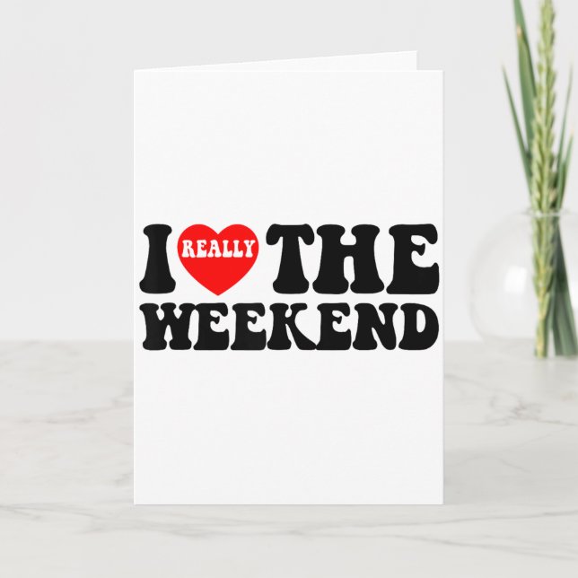 Cartão Eu Amo Coração De Fim De Semana Presentes Engraçad (Frente)