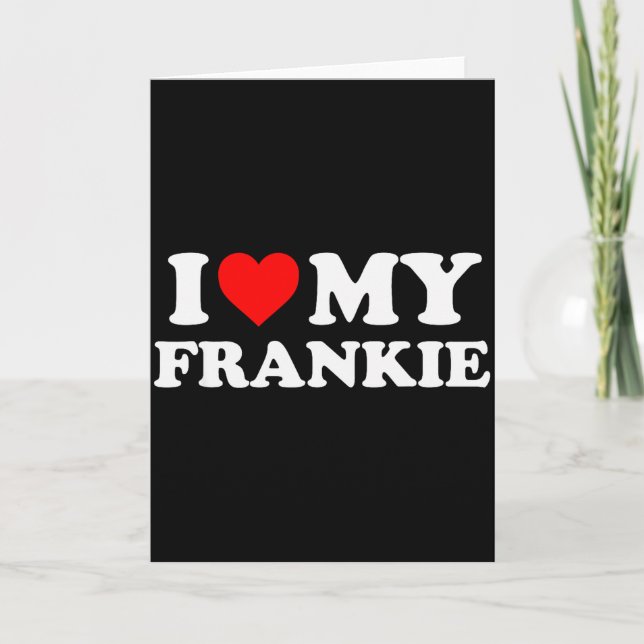 Cartão Eu Amo Meu Frankie  (Frente)