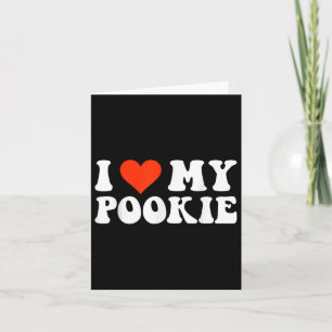 Cartão Eu Amo Meu Pookie, Eu Amo Meu Pookie Homens Mulher