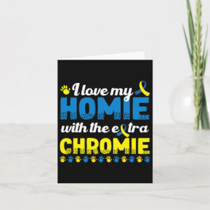 Cartão Eu Amo Minha Casa Com Um Sindrom Extra Chromie Bai