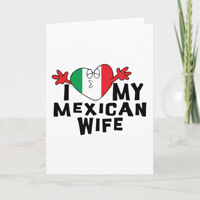 Cartão Eu Amo Minha Esposa Mexicana (Frente)